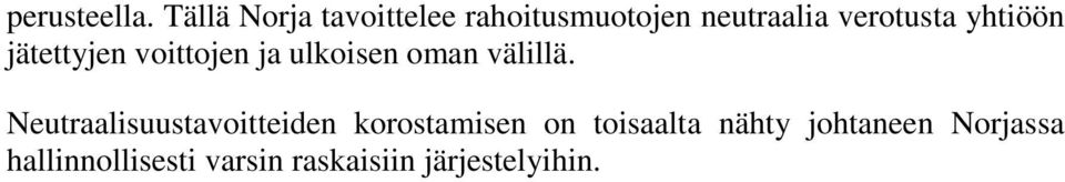 yhtiöön jätettyjen voittojen ja ulkoisen oman välillä.
