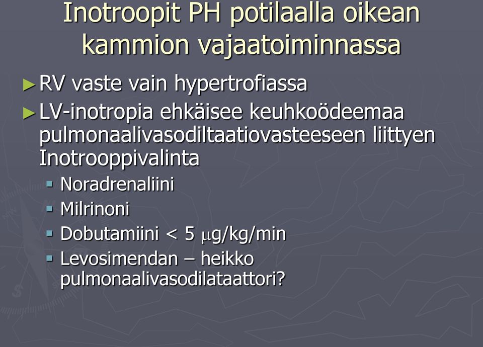 pulmonaalivasodiltaatiovasteeseen liittyen Inotrooppivalinta