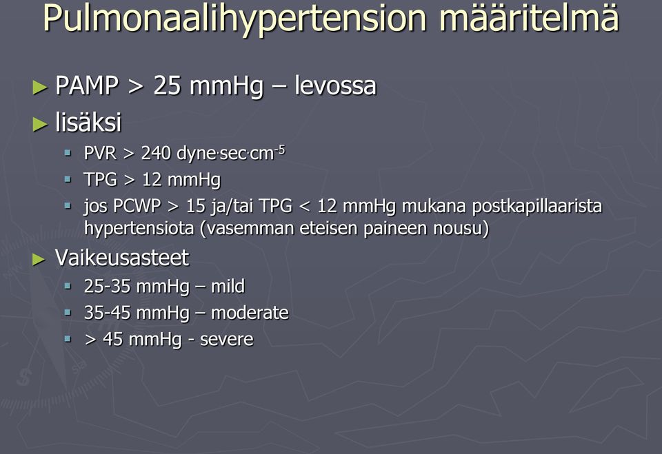 cm -5 TPG > 12 mmhg jos PCWP > 15 ja/tai TPG < 12 mmhg mukana