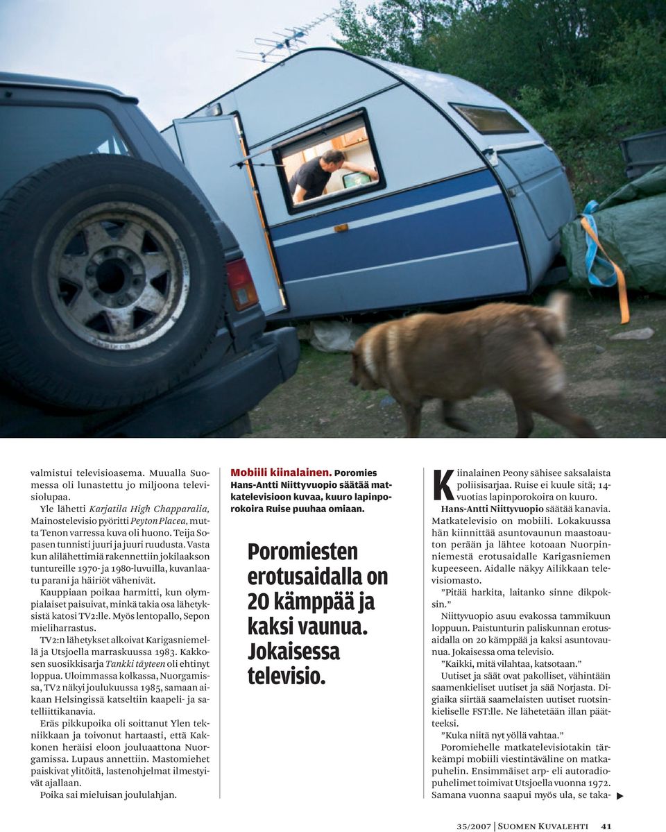 Vasta kun alilähettimiä rakennettiin jokilaakson tuntureille 1970- ja 1980-luvuilla, kuvanlaatu parani ja häiriöt vähenivät.