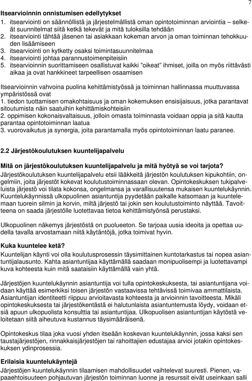 itsearviointi johtaa parannustoimenpiteisiin 5.