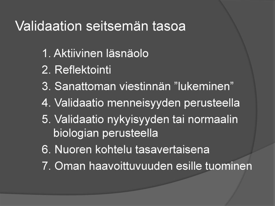 Validaatio menneisyyden perusteella 5.