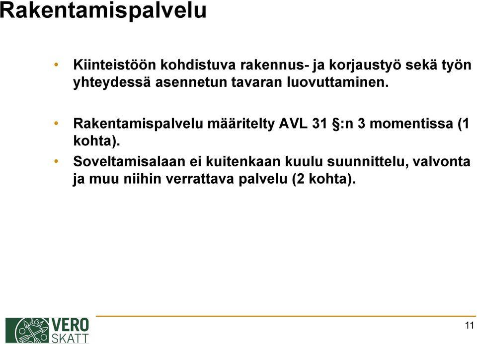 Rakentamispalvelu määritelty AVL 31 :n 3 momentissa (1 kohta).