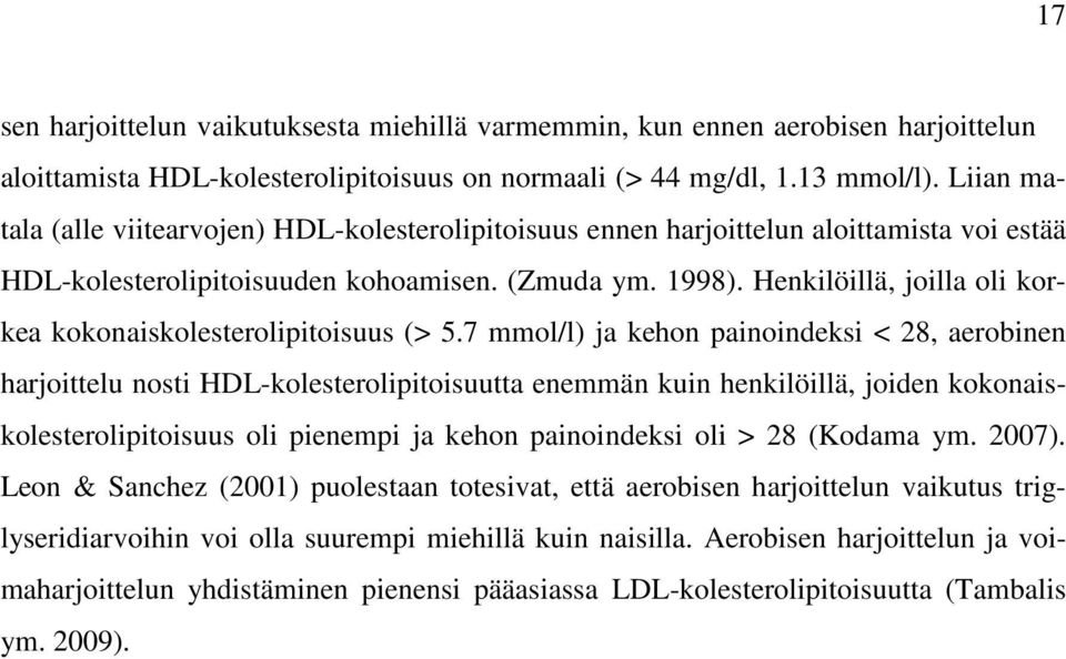 Henkilöillä, joilla oli korkea kokonaiskolesterolipitoisuus (> 5.