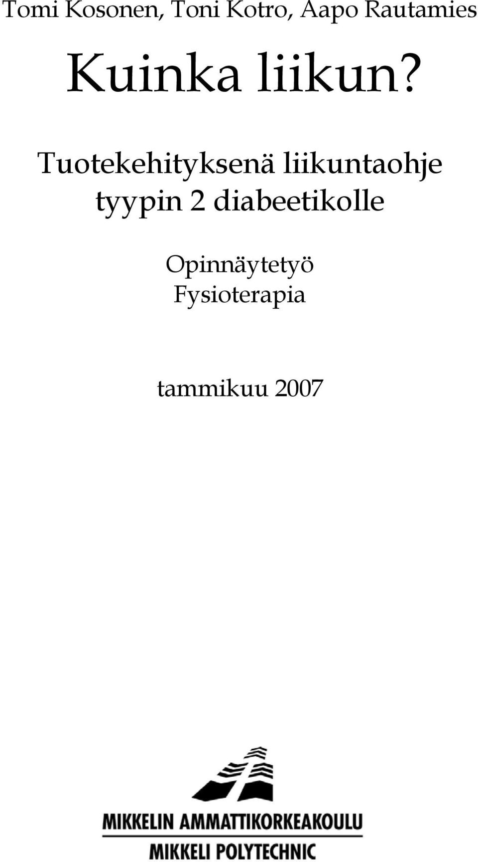 Tuotekehityksenä liikuntaohje tyypin