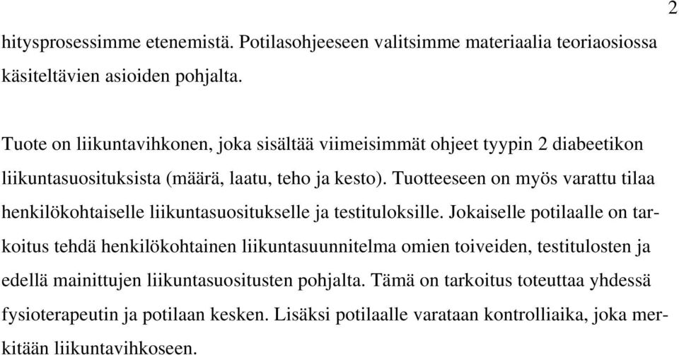 Tuotteeseen on myös varattu tilaa henkilökohtaiselle liikuntasuositukselle ja testituloksille.