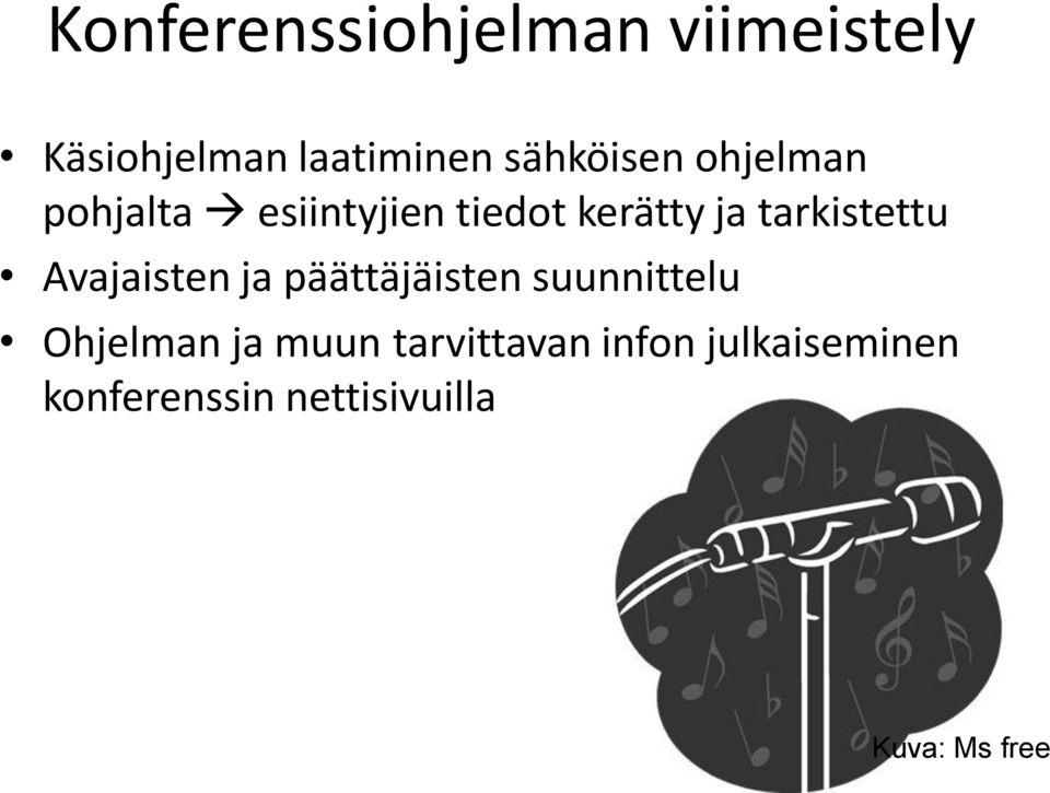 tarkistettu Avajaisten ja päättäjäisten suunnittelu Ohjelman ja