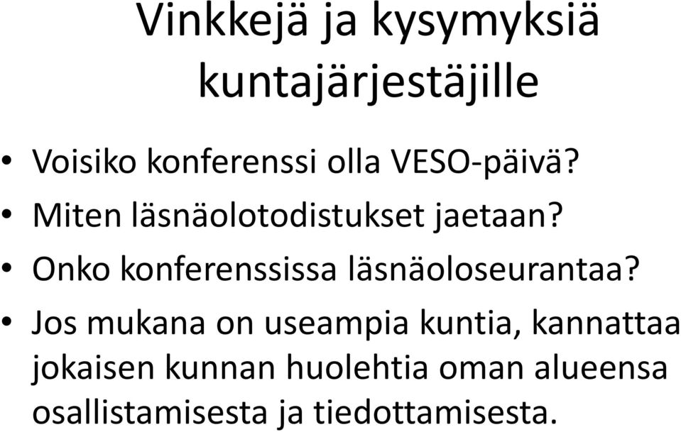 Onko konferenssissa läsnäoloseurantaa?