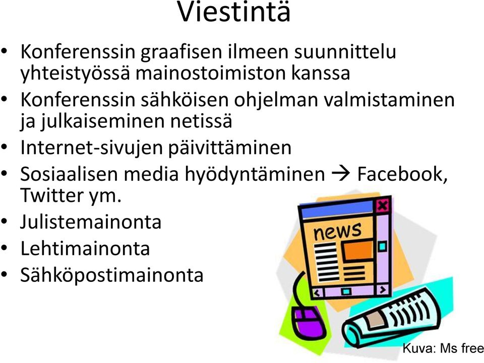 julkaiseminen netissä Internet-sivujen päivittäminen Sosiaalisen media