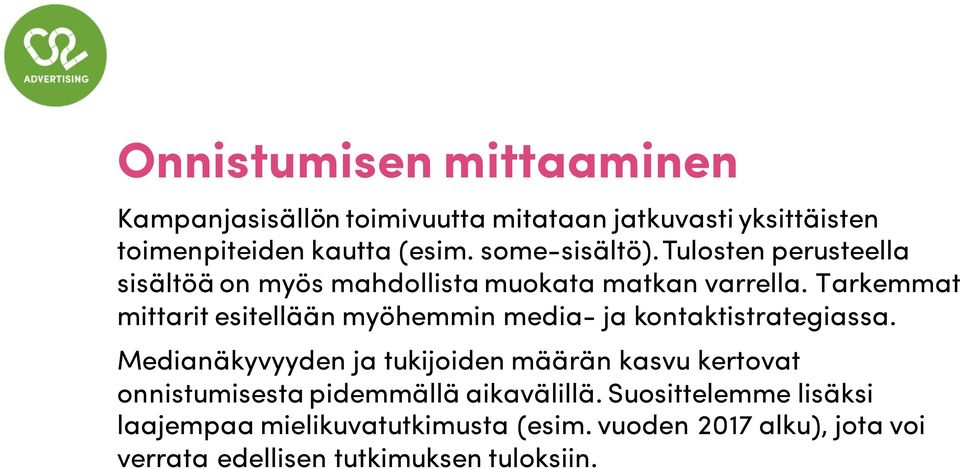 Tarkemmat mittarit esitellään myöhemmin media- ja kontaktistrategiassa.