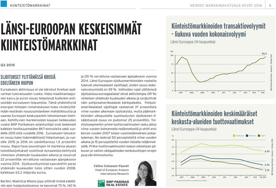 Tämä yhdistettynä energian hintojen romahdukseen tulee viivästyttämään kestävän noususuhdanteen mahdollisuutta ja saanee Euroopan keskuspankin tehostamaan toimiaan.