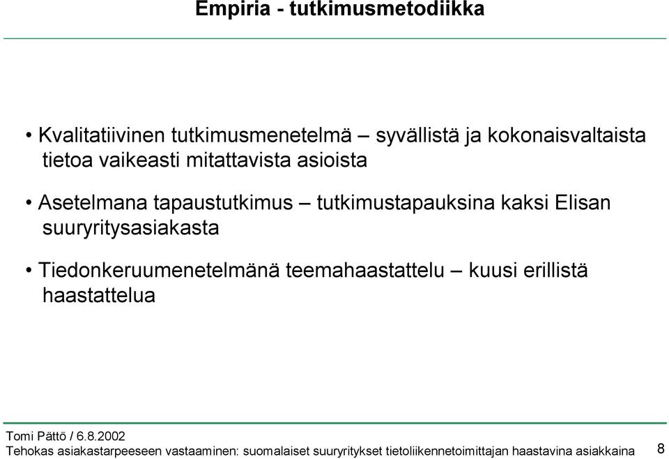 Asetelmana tapaustutkimus tutkimustapauksina kaksi Elisan