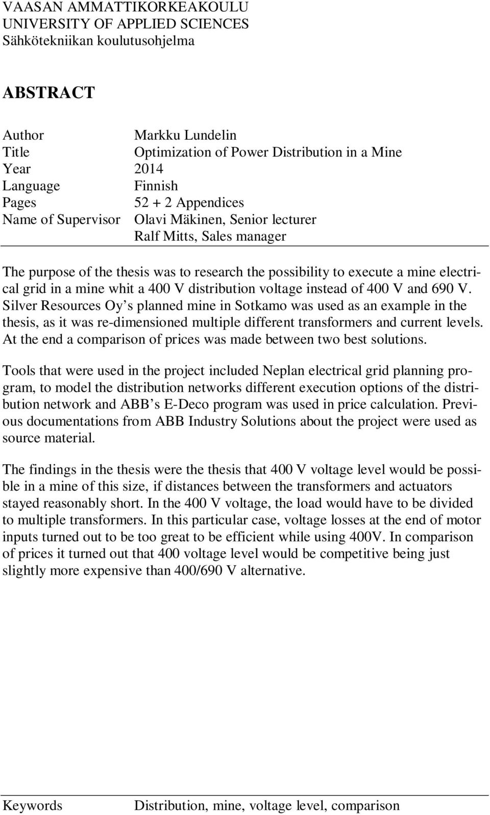 mine whit a 400 V distribution voltage instead of 400 V and 690 V.