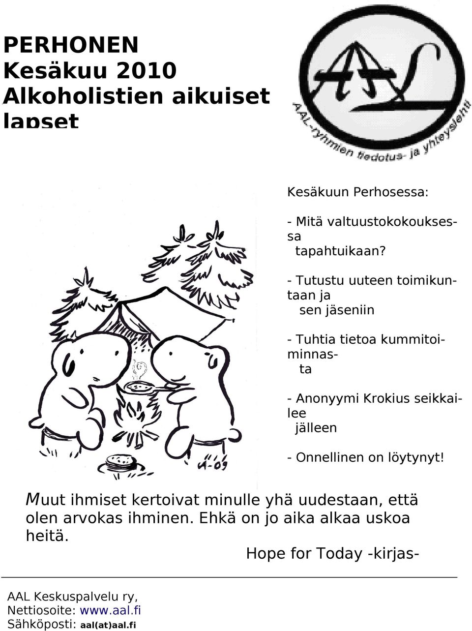 jälleen - Onnellinen on löytynyt! Muut ihmiset kertoivat minulle yhä uudestaan, että olen arvokas ihminen.