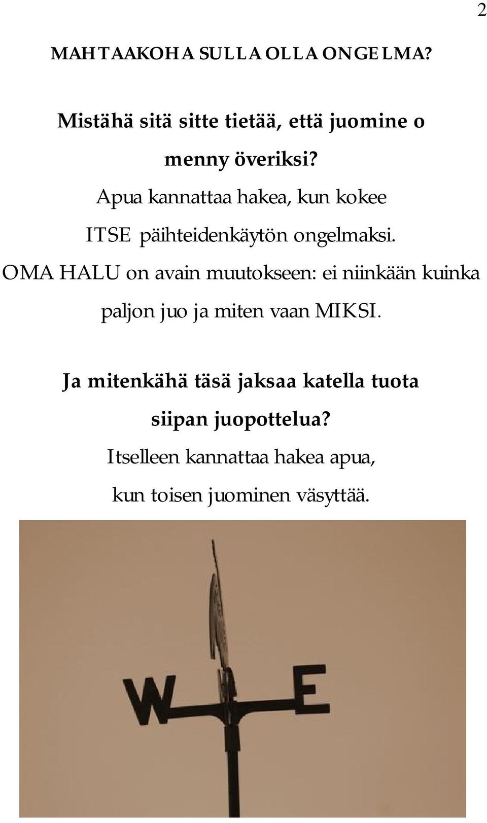 OMA HALU on avain muutokseen: ei niinkään kuinka paljon juo ja miten vaan MIKSI.