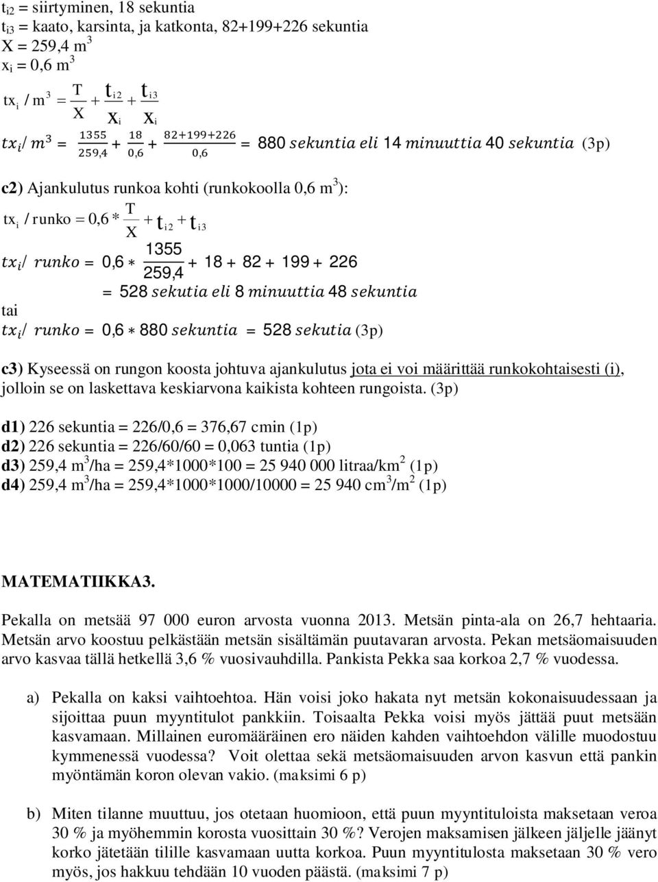 runkokohtaisesti (i), jolloin se on laskettava keskiarvona kaikista kohteen rungoista.