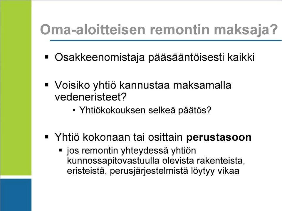 vedeneristeet? Yhtiökokouksen selkeä päätös?