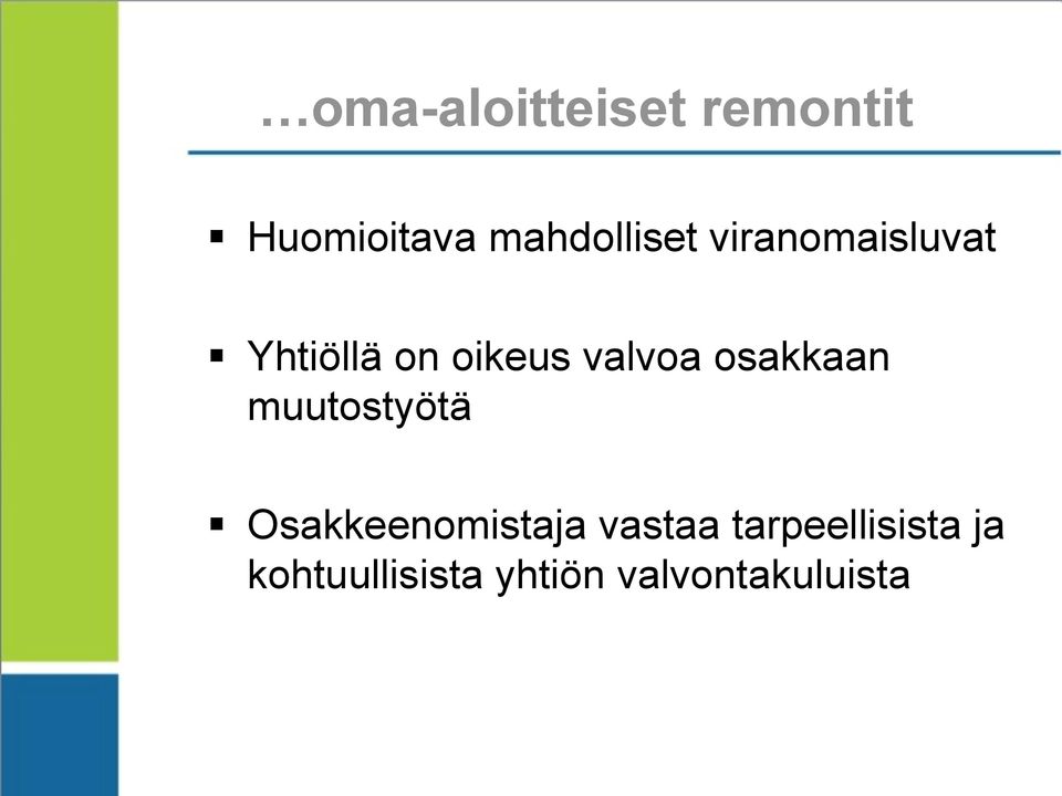 valvoa osakkaan muutostyötä Osakkeenomistaja