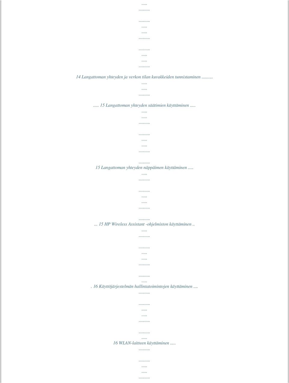 näppäimen käyttäminen... 15 HP Wireless Assistant -ohjelmiston käyttäminen.