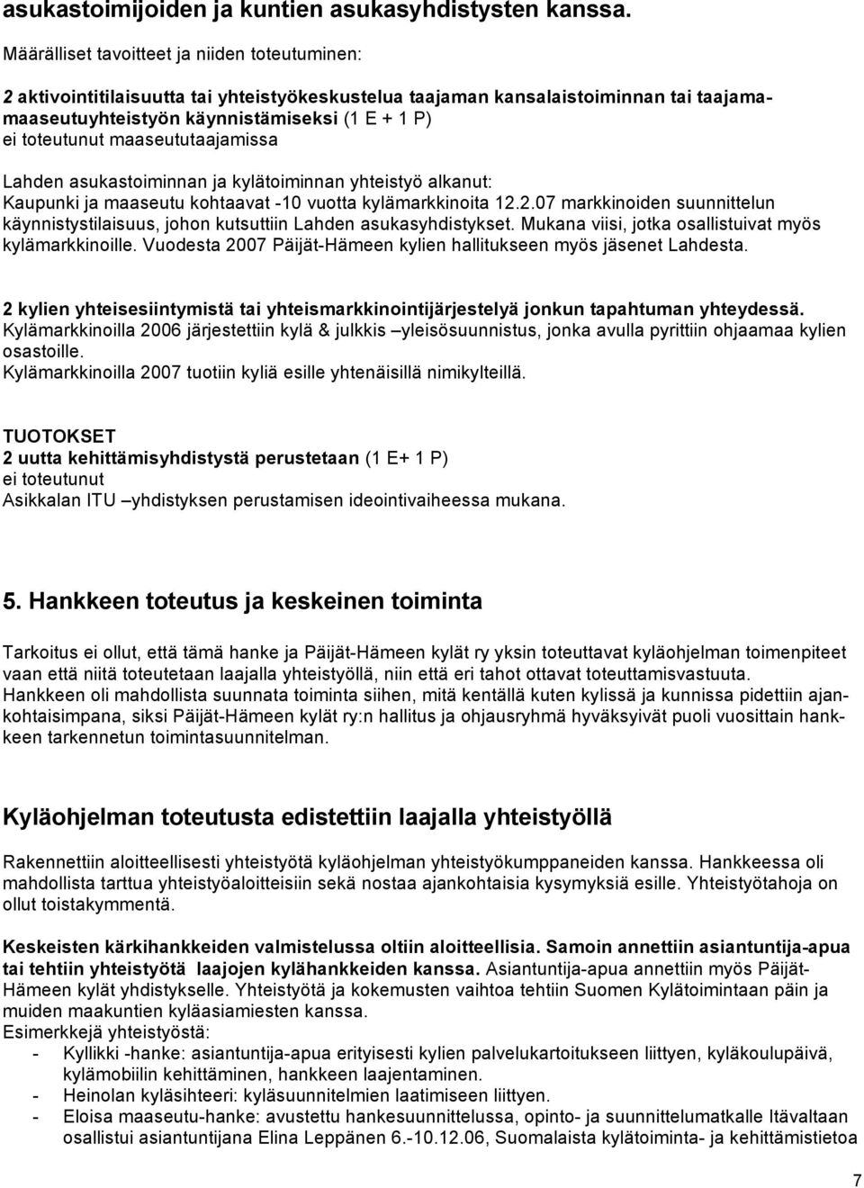 maaseututaajamissa Lahden asukastoiminnan ja kylätoiminnan yhteistyö alkanut: Kaupunki ja maaseutu kohtaavat -10 vuotta kylämarkkinoita 12.