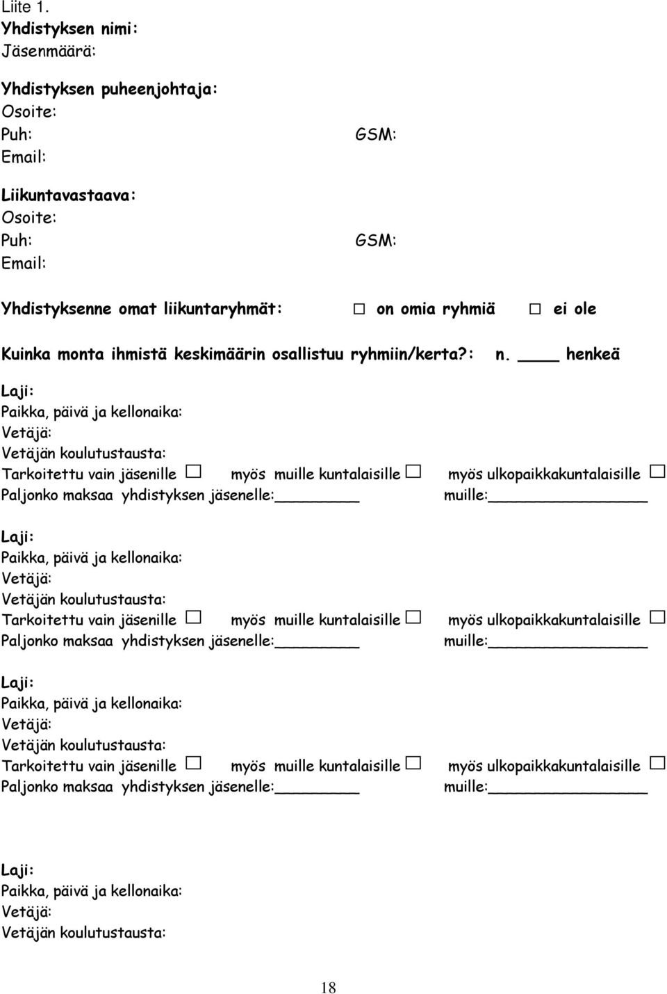 ihmistä keskimäärin osallistuu ryhmiin/kerta?: n.