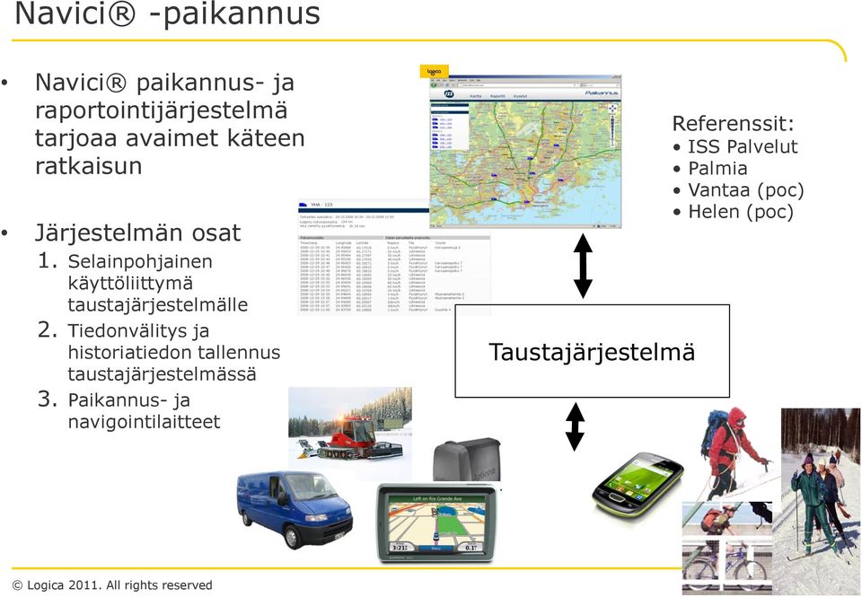 Tiedonvälitys ja historiatiedon tallennus taustajärjestelmässä 3.