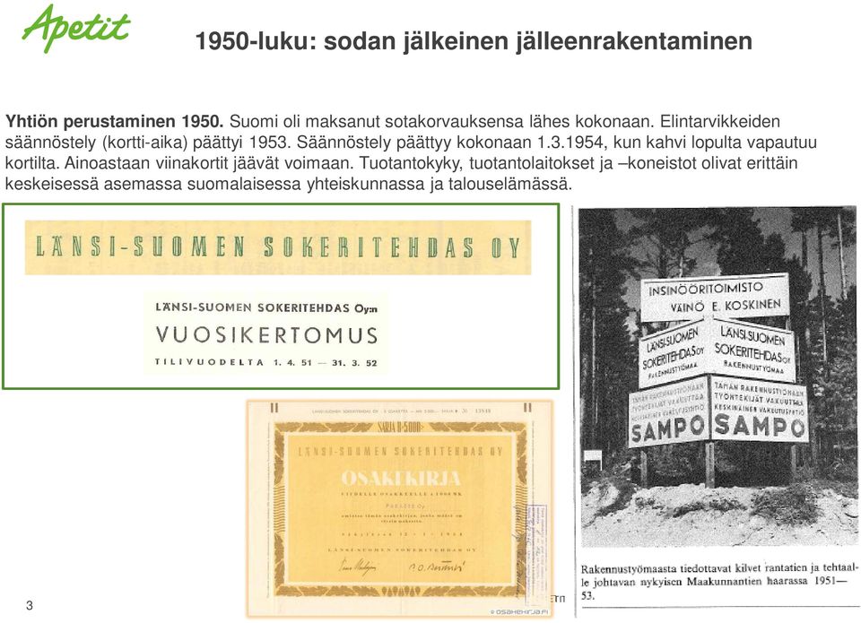 Säännöstely päättyy kokonaan 1.3.1954, kun kahvi lopulta vapautuu kortilta.