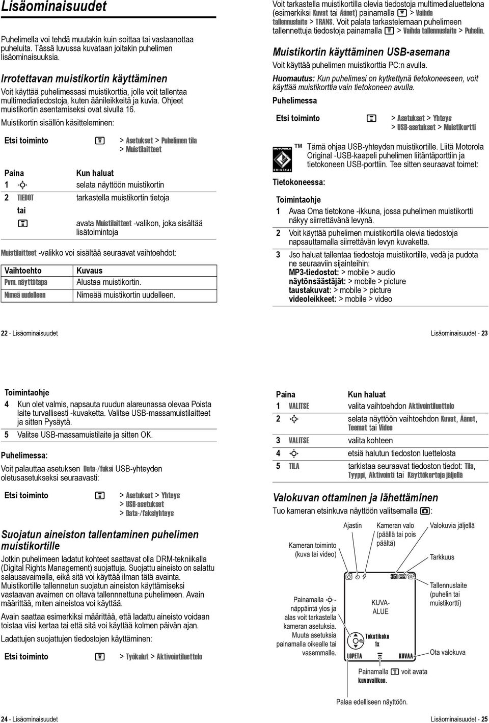 Ohjeet muistikortin asentamiseksi ovat sivulla 16.