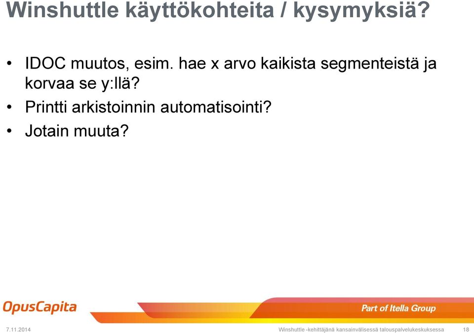 Printti arkistoinnin automatisointi? Jotain muuta? 7.11.