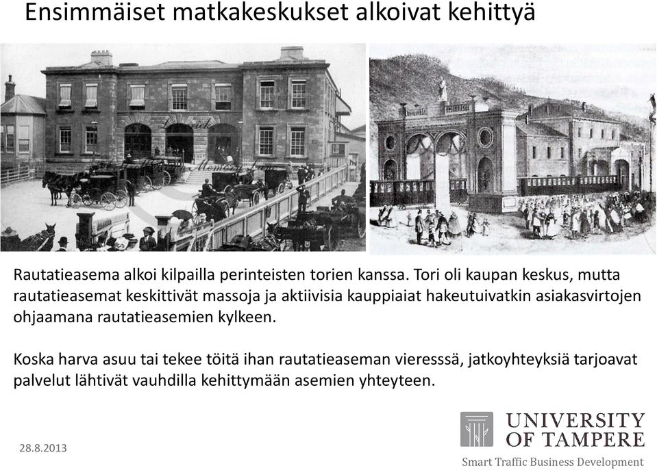 asiakasvirtojen ohjaamana rautatieasemien kylkeen.