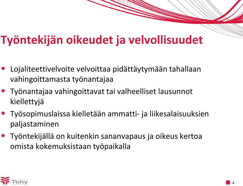 lausunnot kiellettyjä Työsopimuslaissa kielletään ammatti- ja liikesalaisuuksien