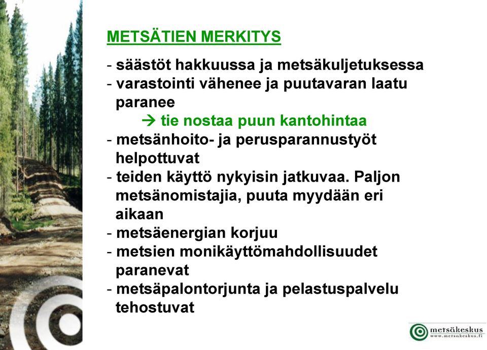 teiden käyttö nykyisin jatkuvaa.