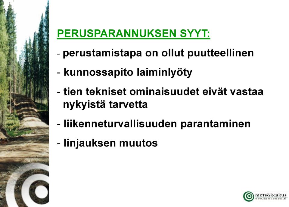 tekniset ominaisuudet eivät vastaa nykyistä