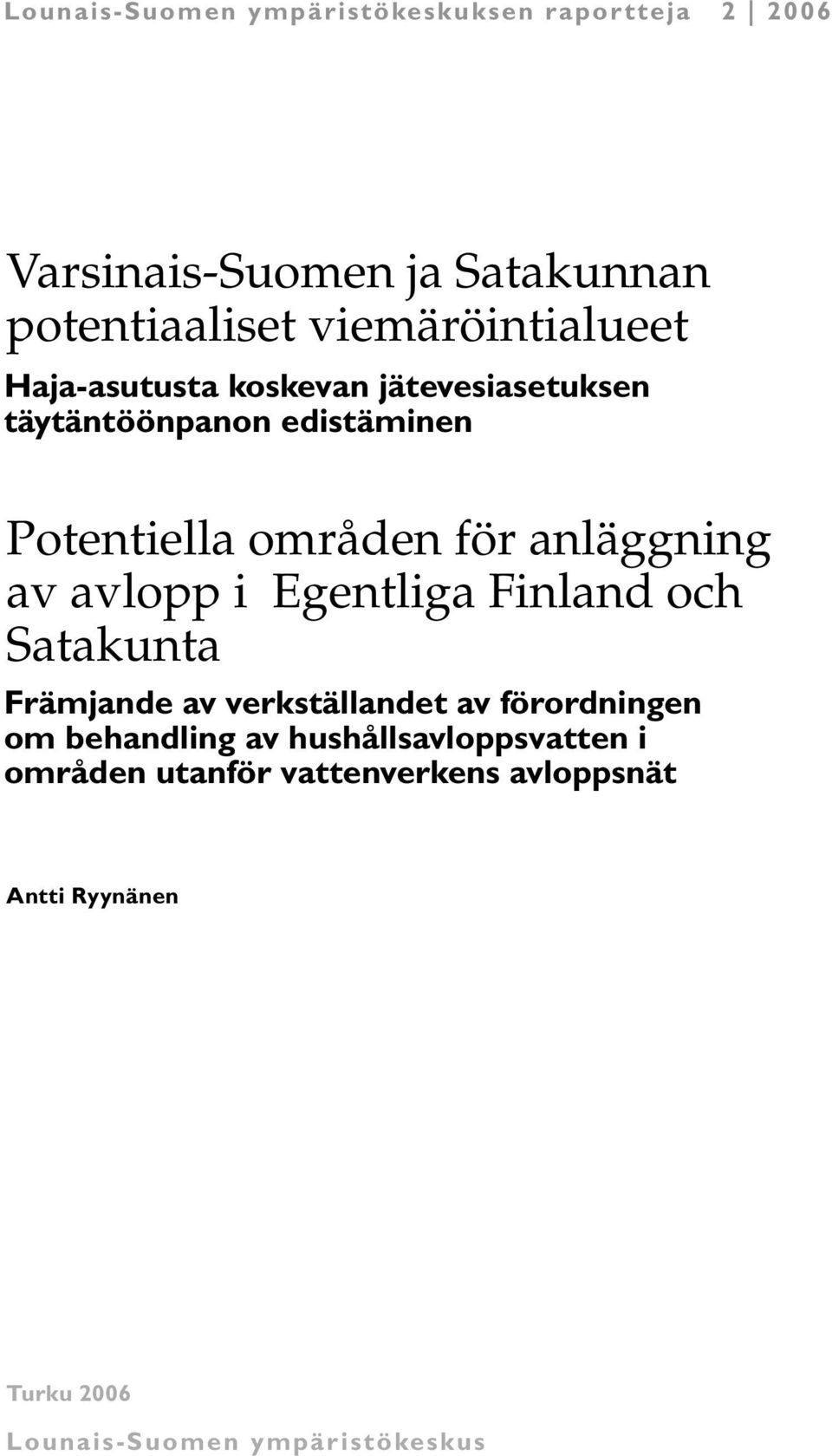 anläggning av avlopp i Egentliga Finland och Satakunta Främjande av verkställandet av förordningen om