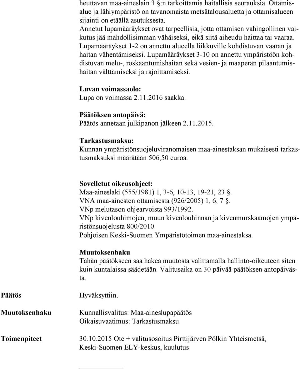 Lu pa mää räyk set 1-2 on annettu alueella liikkuville kohdistuvan vaaran ja hai tan vähentämiseksi.