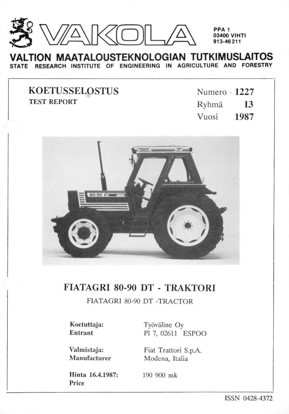 FIATAGRI 80-90 DT - TRAKTORI FIATAGRI 80-90 DT -TRACTOR Koetuttaja: Entrant Valmistaja: Manufacturer