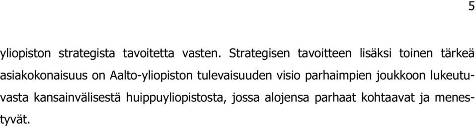 Aalto-yliopiston tulevaisuuden visio parhaimpien joukkoon