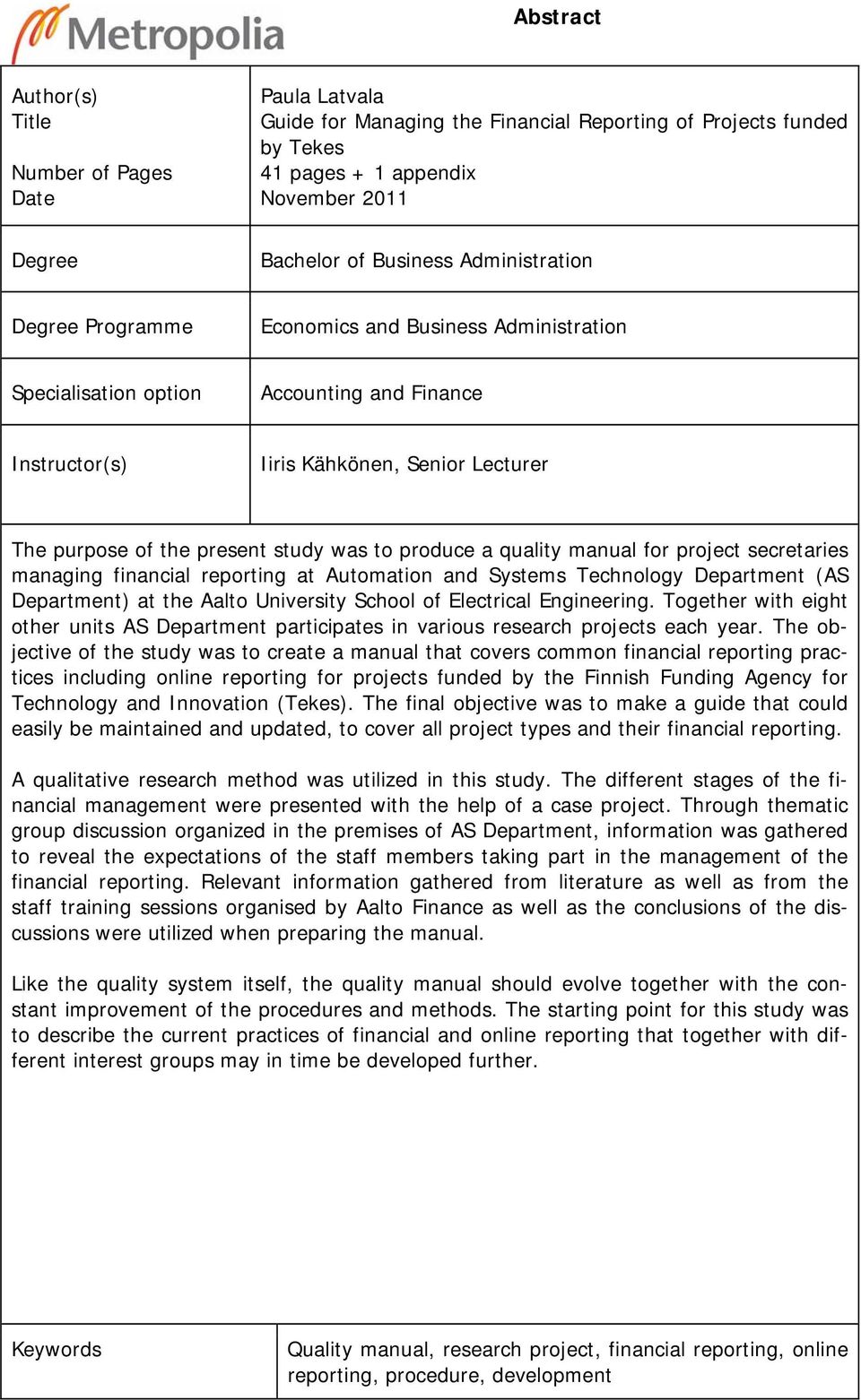 to produce a quality manual for project secretaries managing financial reporting at Automation and Systems Technology Department (AS Department) at the Aalto University School of Electrical