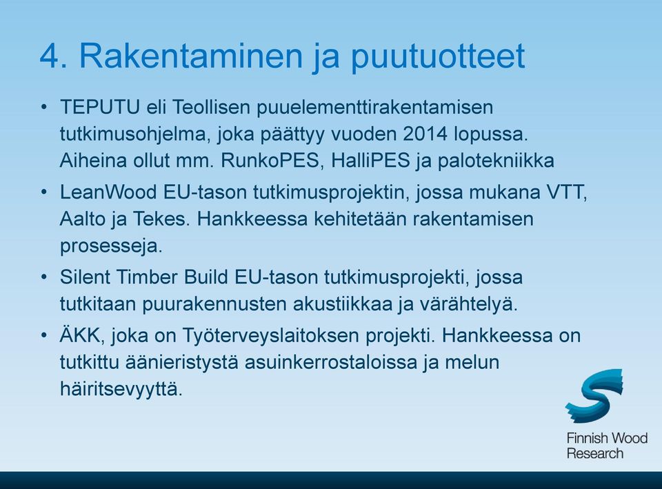 Hankkeessa kehitetään rakentamisen prosesseja.