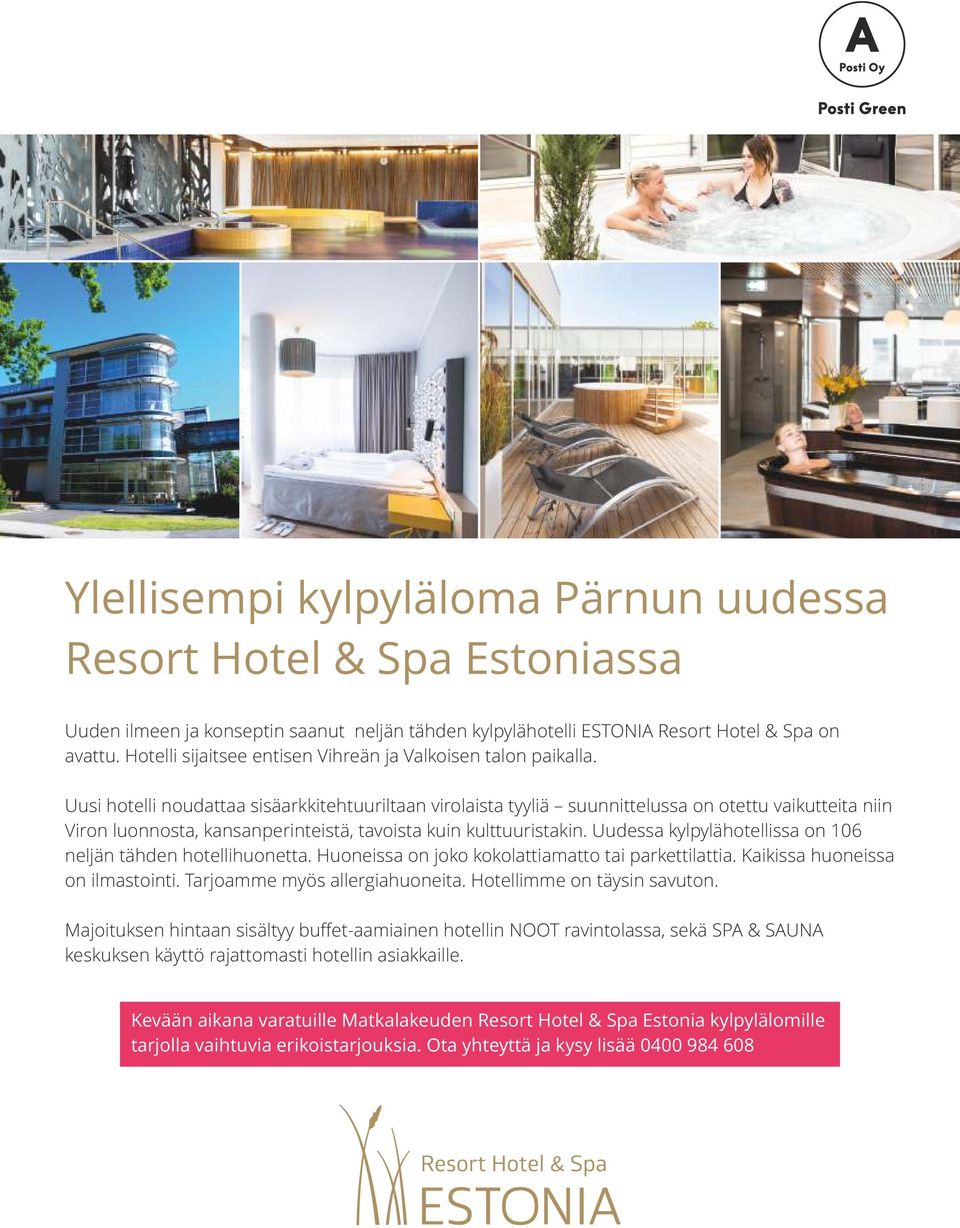 Uusi hotelli noudattaa sisäarkkitehtuuriltaan virolaista tyyliä suunnittelussa on otettu vaikutteita niin Viron luonnosta, kansanperinteistä, tavoista kuin kulttuuristakin.