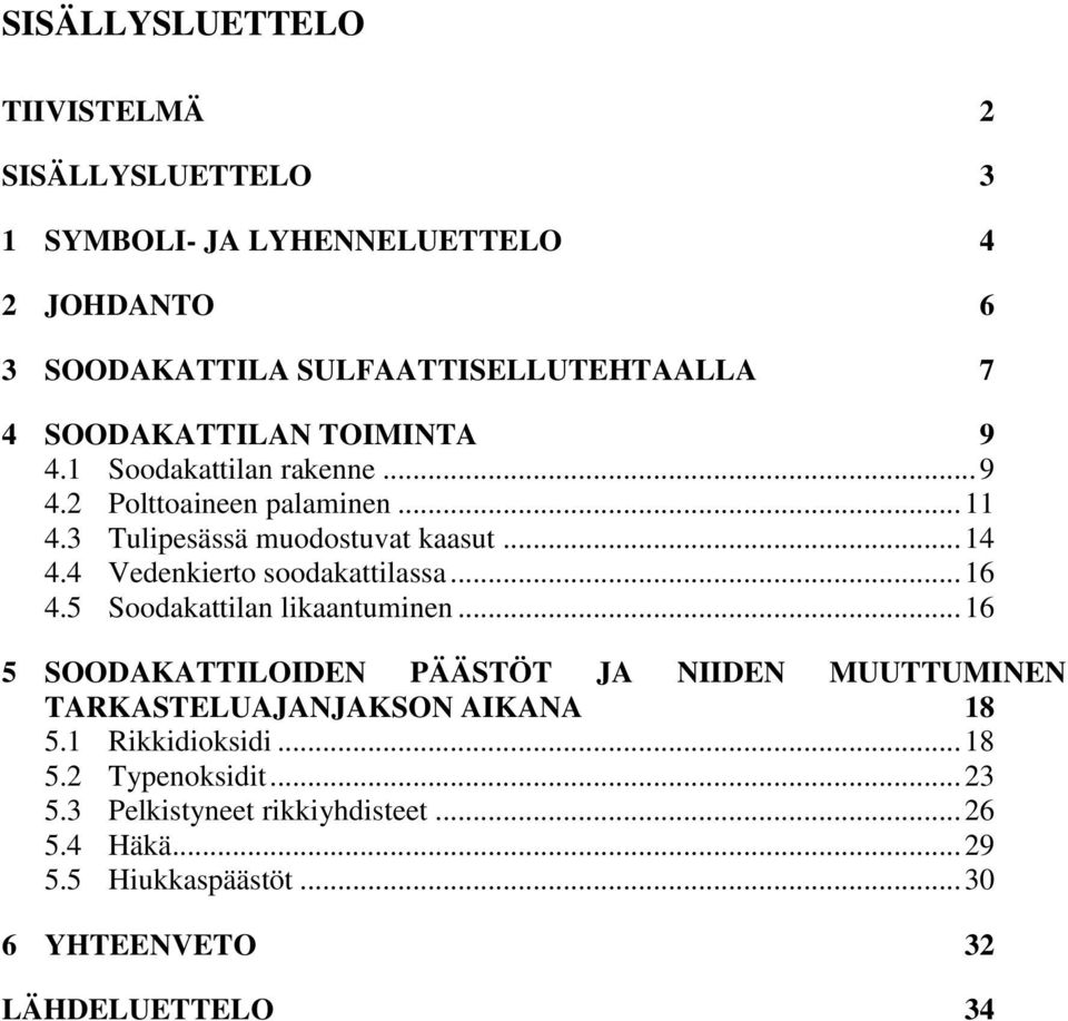 4 Vedenkierto soodakattilassa... 16 4.5 Soodakattilan likaantuminen.