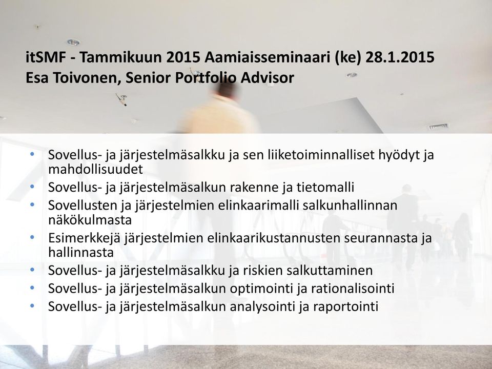 2015 Esa Toivonen, Senior Portfolio Advisor Sovellus- ja järjestelmäsalkku ja sen liiketoiminnalliset hyödyt ja mahdollisuudet Sovellus-