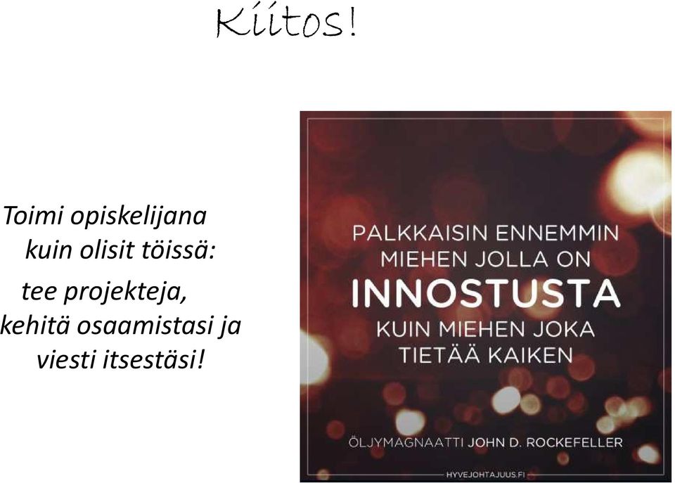 olisit töissä: tee