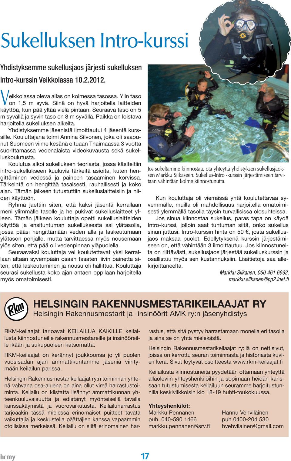 Yhdistyksemme istä ilmoittautui 4 tä kurssille.