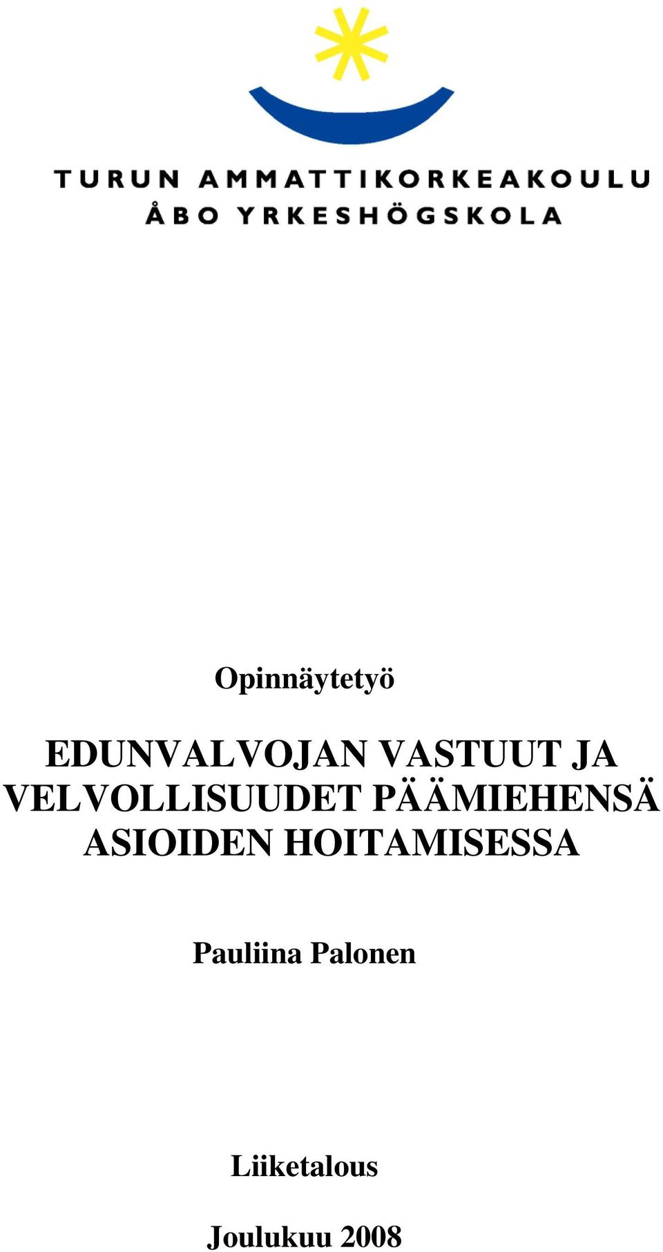 PÄÄMIEHENSÄ ASIOIDEN