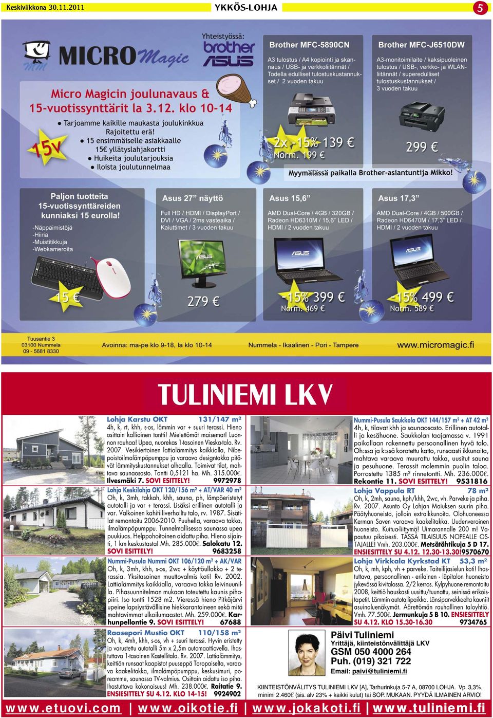 Toimivat tilat, mahtava saunaosasto. Tontti 0,5121 ha. Mh. 315.000. Ilvesmäki 7. SOVI ESITTELY!