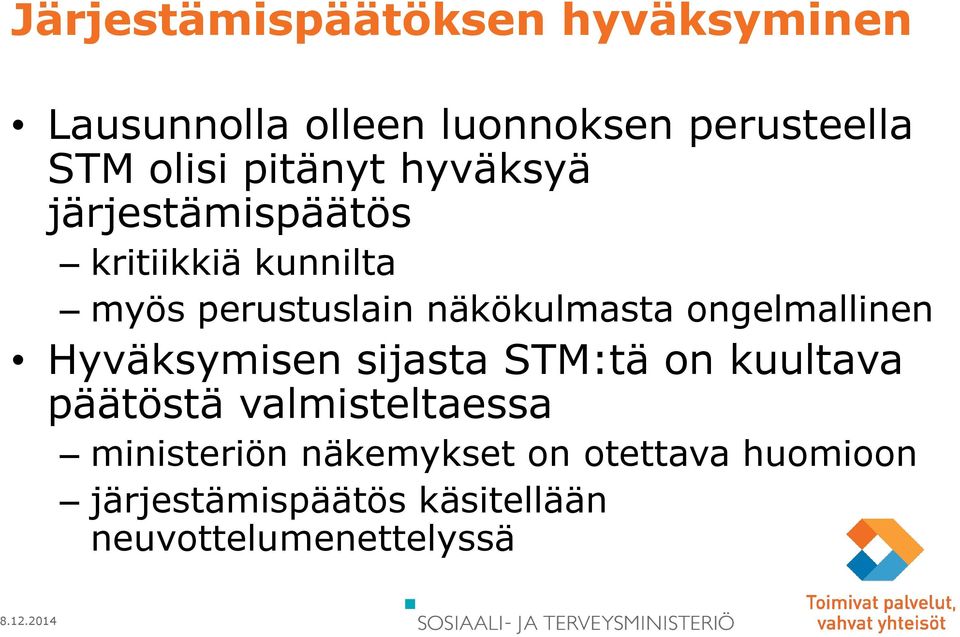 ongelmallinen Hyväksymisen sijasta STM:tä on kuultava päätöstä valmisteltaessa