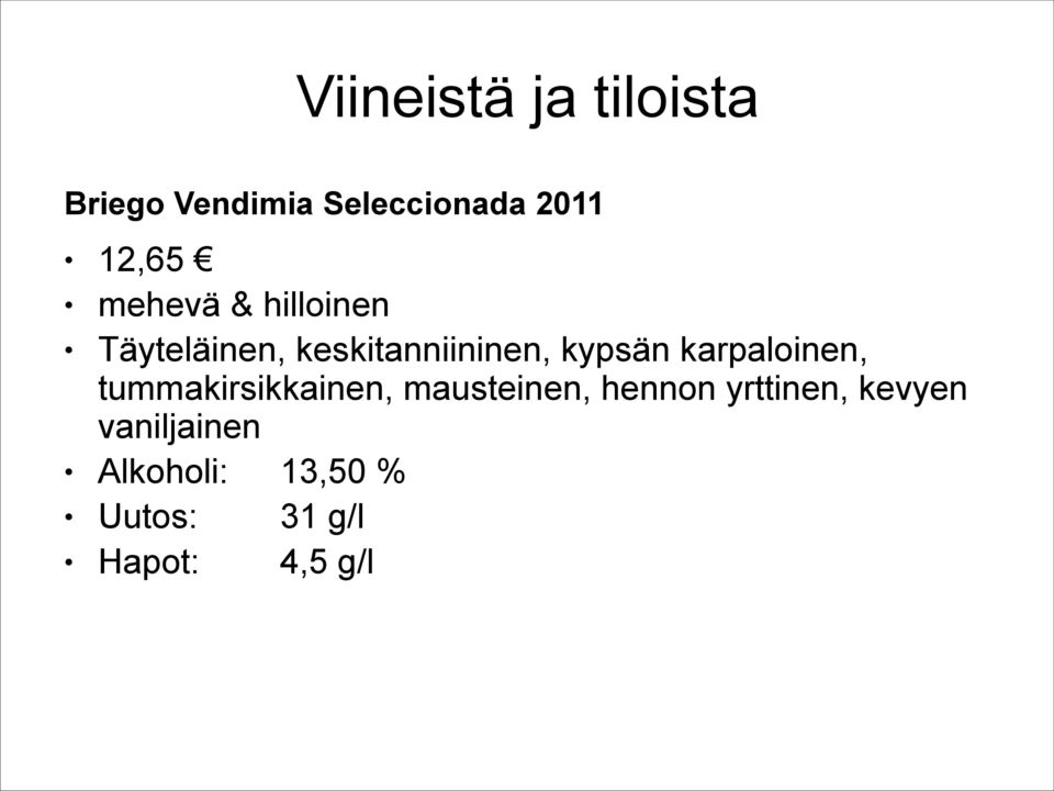 karpaloinen, tummakirsikkainen, mausteinen, hennon