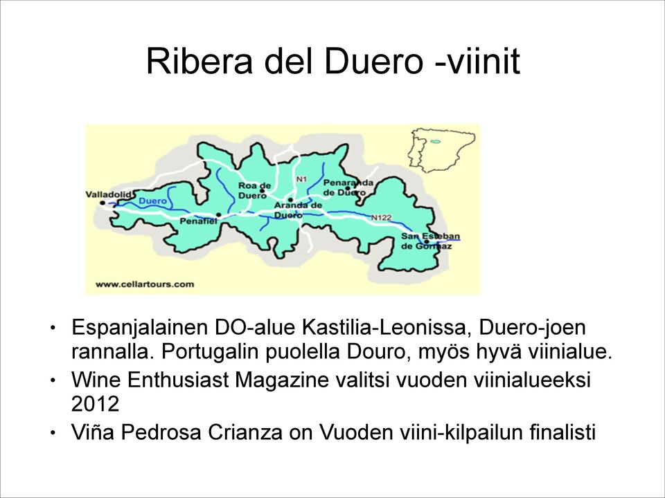 Portugalin puolella Douro, myös hyvä viinialue.
