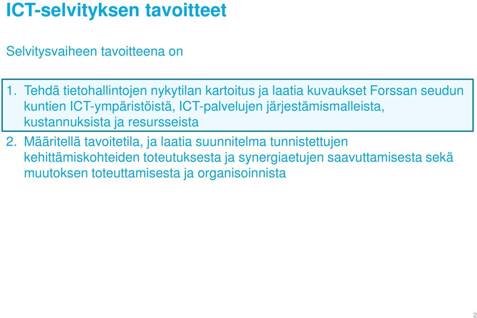 ICT-palvelujen järjestämismalleista, kustannuksista ja resursseista 2.